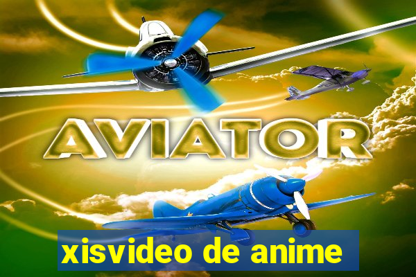 xisvideo de anime